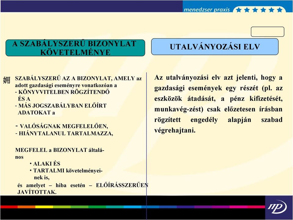 azt jelenti, hogy a gazdasági események egy részét (pl.