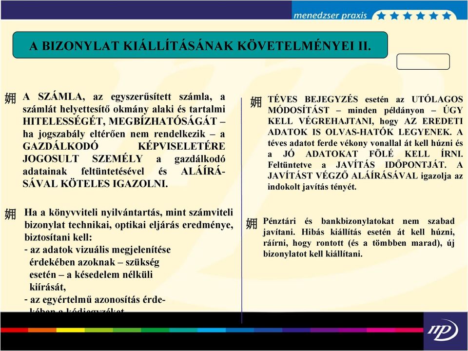 gazdálkodó adatainak feltüntetésével és ALÁÍRÁ- SÁVAL KÖTELES IGAZOLNI.