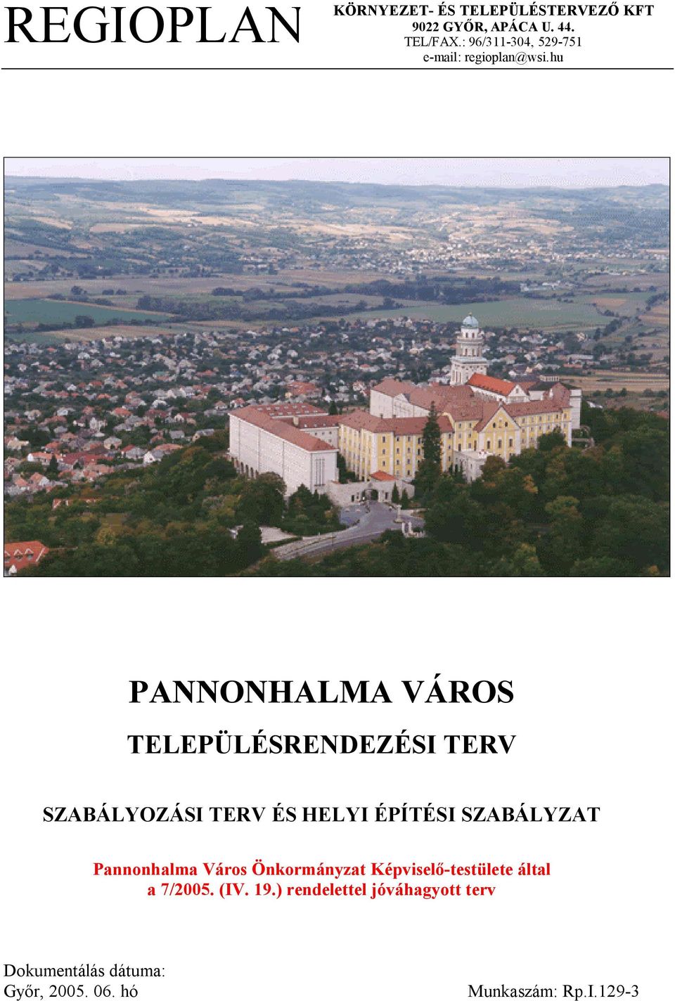 hu PANNONHALA ÁOS TLPÜLÉSNDZÉSI T SZAÁLYOZÁSI T ÉS HLYI ÉPÍTÉSI SZAÁLYZAT