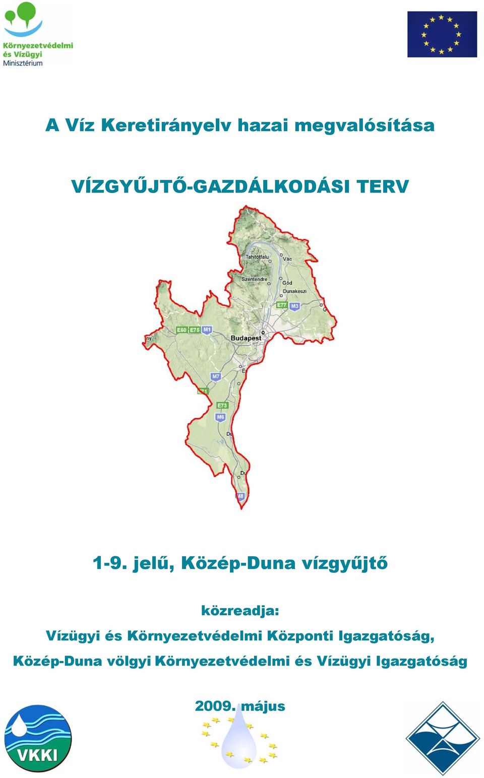jelű, Közép-Duna vízgyűjtő közreadja: Vízügyi és