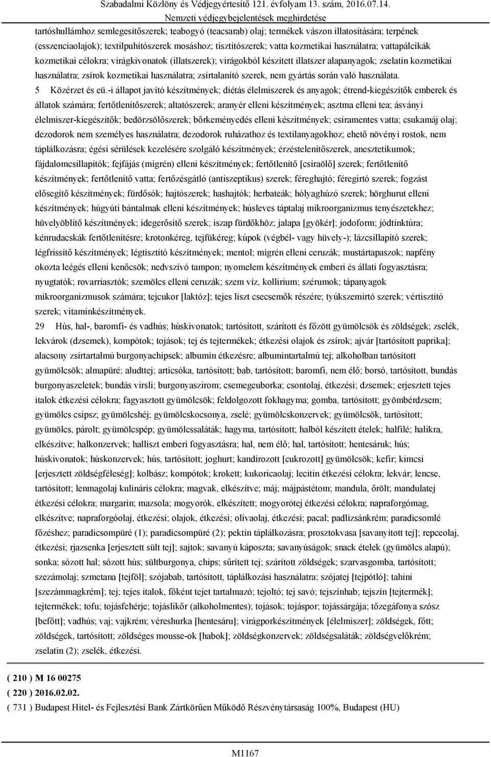 gyártás során való használata. 5 Közérzet és eü.