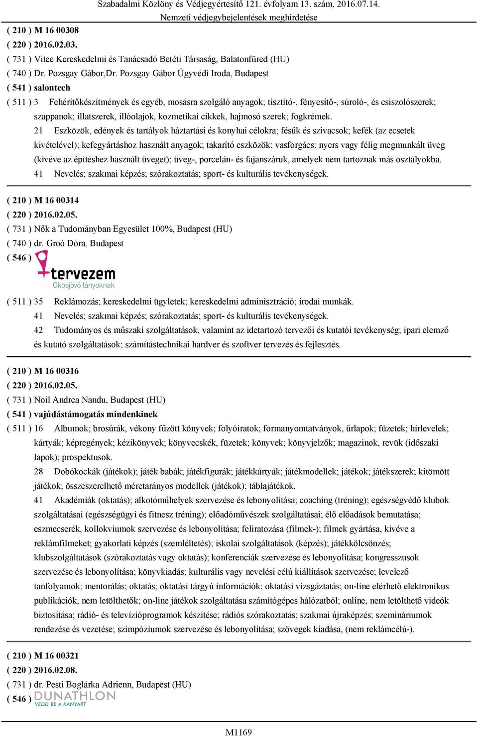 illóolajok, kozmetikai cikkek, hajmosó szerek; fogkrémek.