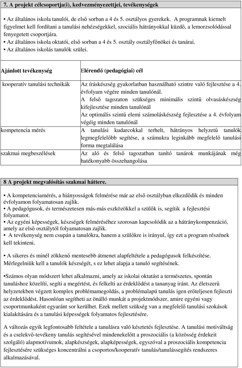 PROJEKT TERVEZŐ LAP 1. A projekt neve: Alsó tagozatból felső tagozatba való  átmenet segítése - PDF Ingyenes letöltés