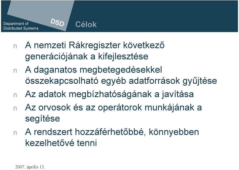 Az adatok megbízhatóságának a javítása Az orvosok és az operátorok