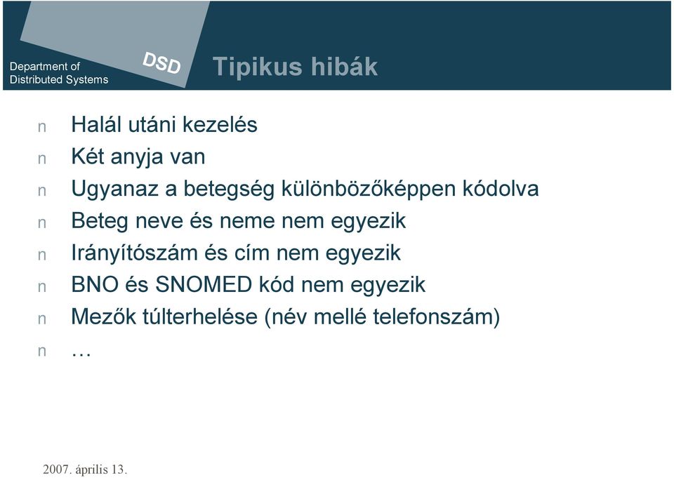 nem egyezik Irányítószám és cím nem egyezik BNO és