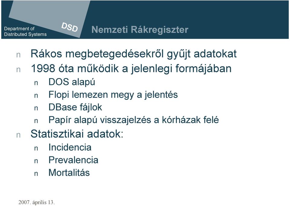 lemezen megy a jelentés DBase fájlok Papír alapú visszajelzés