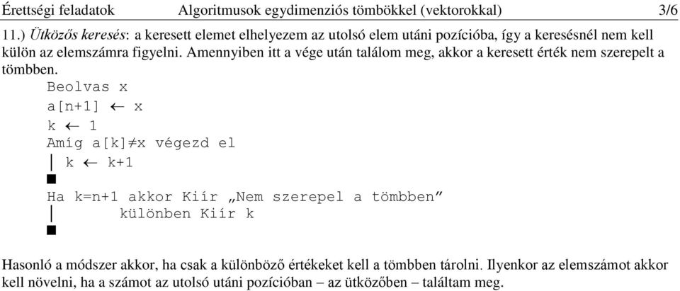 Érettségi feladatok Algoritmusok egydimenziós tömbökkel (vektorokkal) 1/6.  Alapműveletek - PDF Free Download