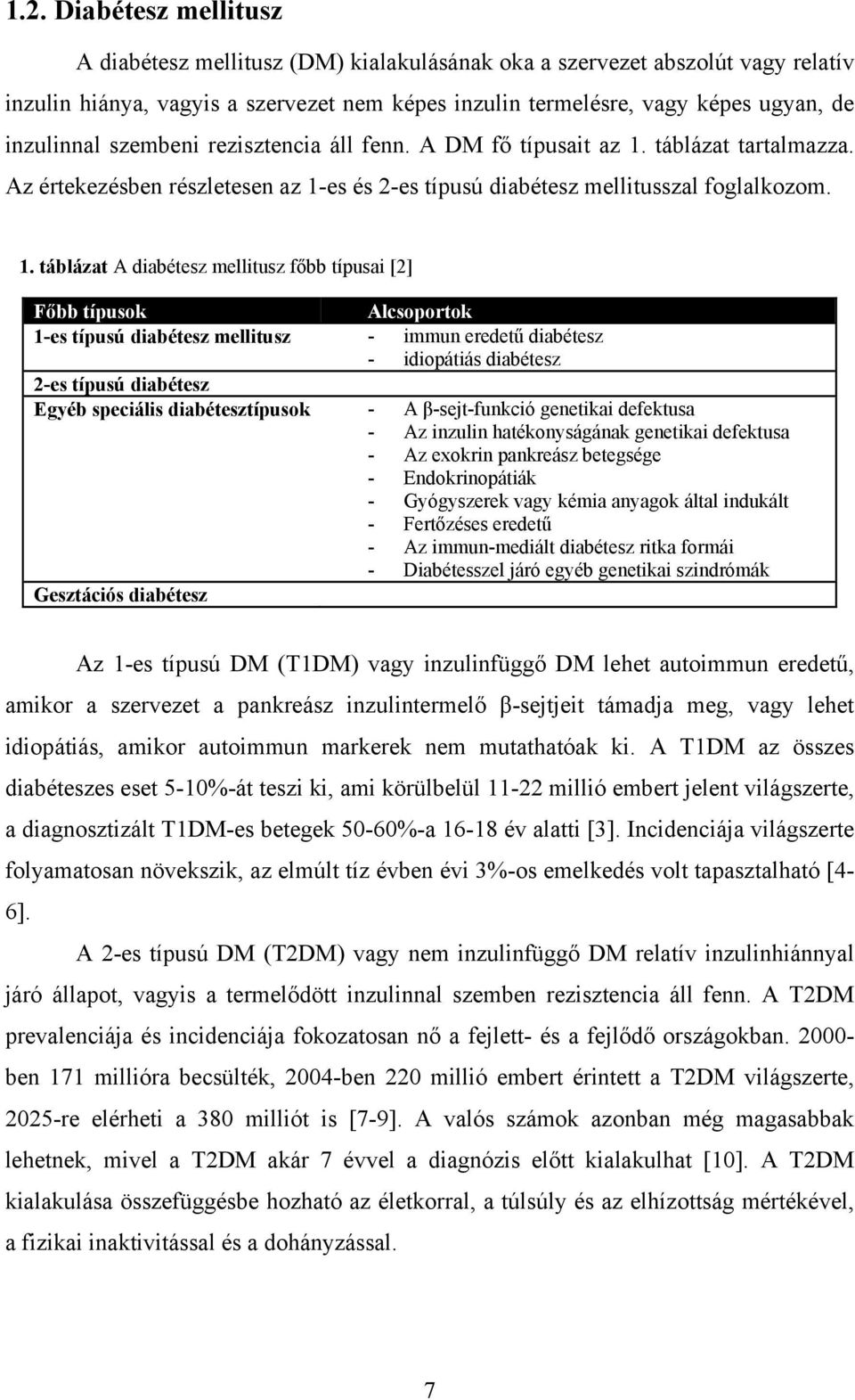 táblázat tartalmazza. Az értekezésben részletesen az 1-