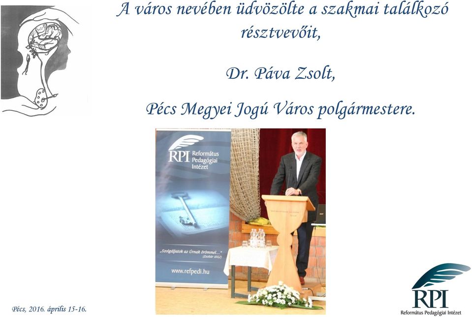 résztvevőit, Dr.