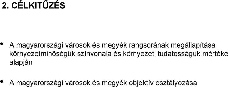 színvonala és környezeti tudatosságuk mértéke