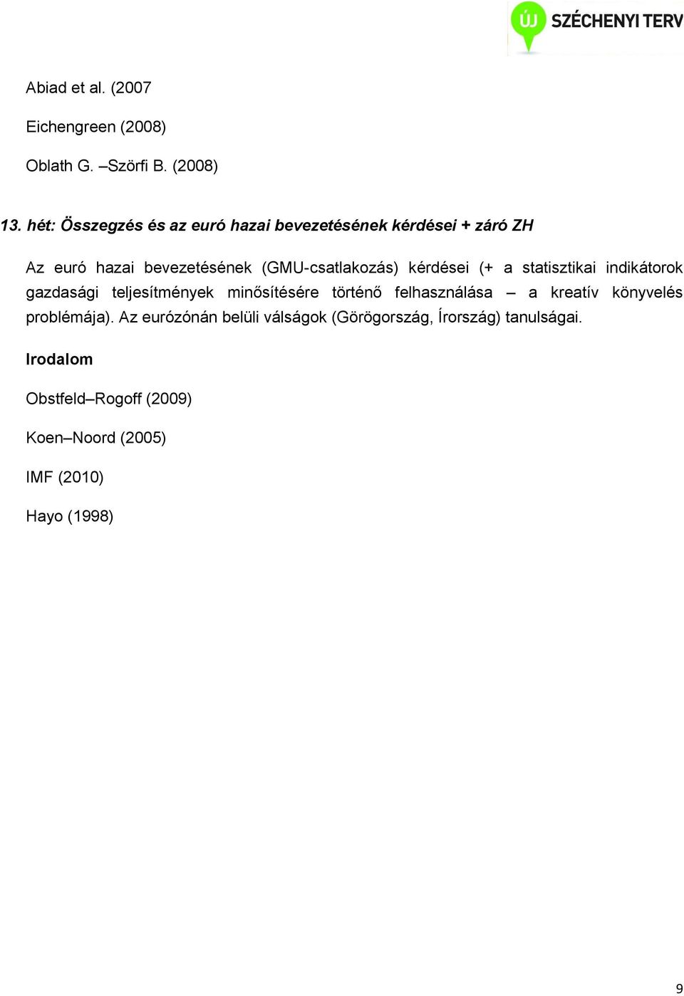 kérdései (+ a statisztikai indikátorok gazdasági teljesítmények minősítésére történő felhasználása a kreatív