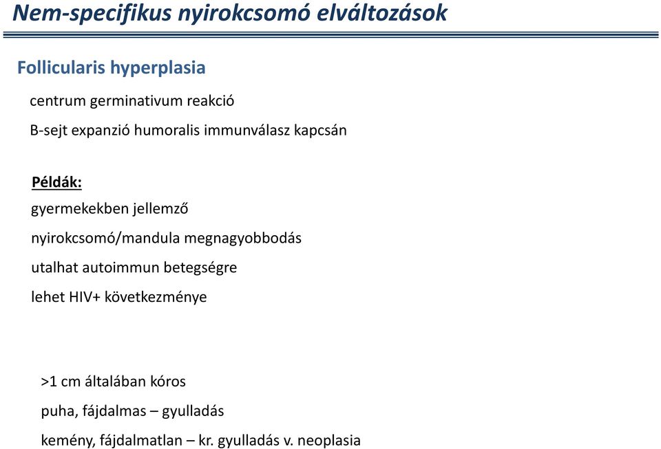 nyirokcsomó/mandula megnagyobbodás utalhat autoimmun betegségre lehet HIV+ következménye