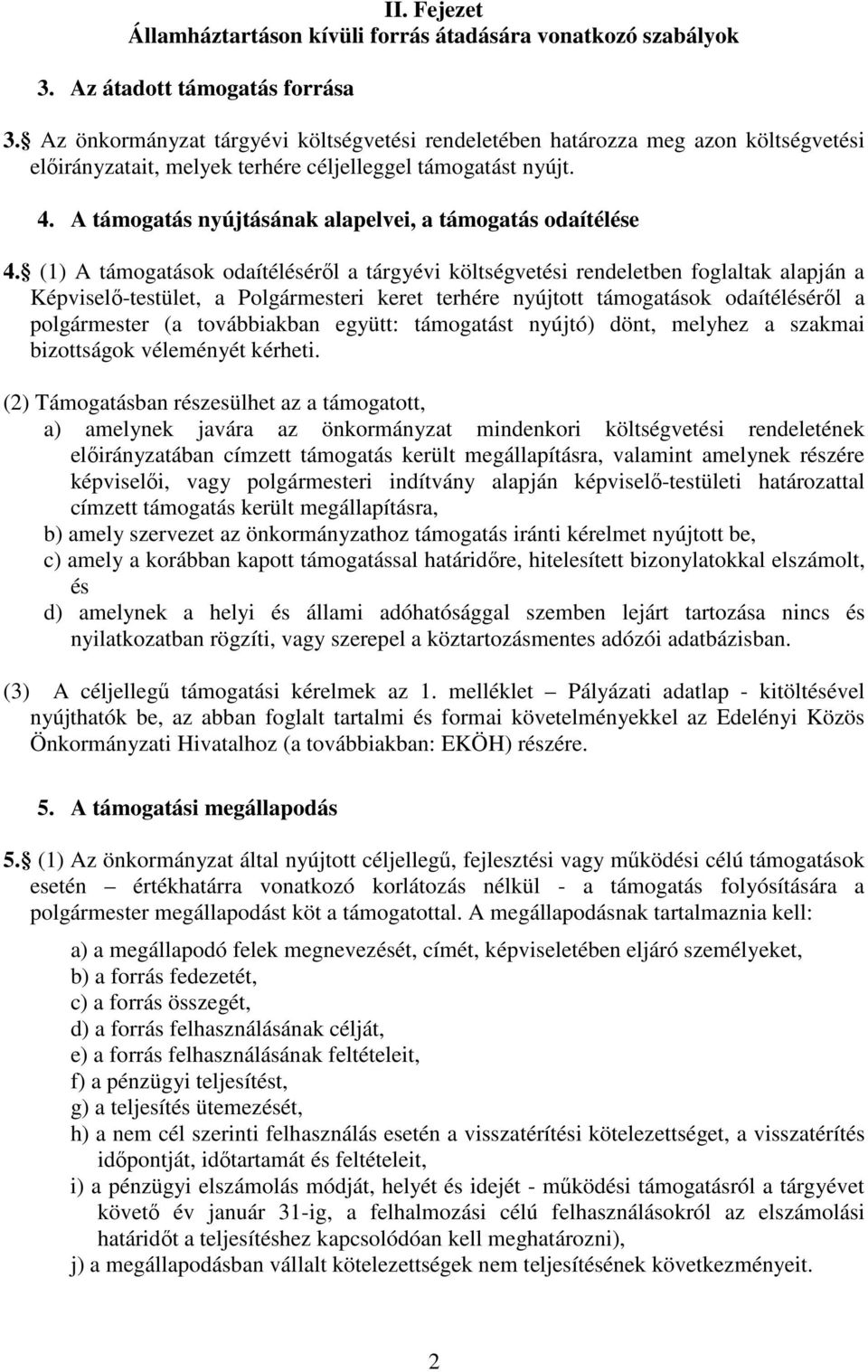 A támogatás nyújtásának alapelvei, a támogatás odaítélése 4.