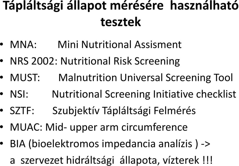 Screening Initiative checklist SZTF: Szubjektív Tápláltsági Felmérés MUAC: Mid- upper arm