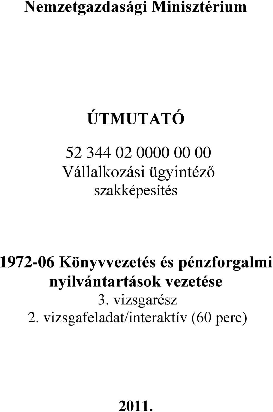 Könyvvezetés és pénzforgalmi nyilvántartások vezetése