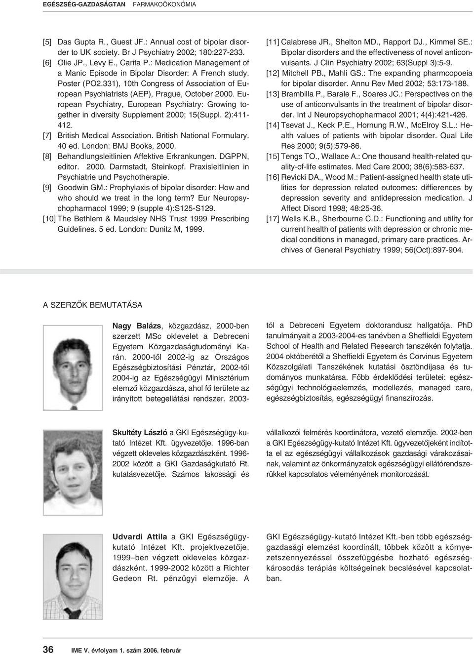 European Psychiatry, European Psychiatry: Growing together in diversity Supplement 2000; 15(Suppl. 2):411-412. [7] British Medical Association. British National Formulary. 40 ed.
