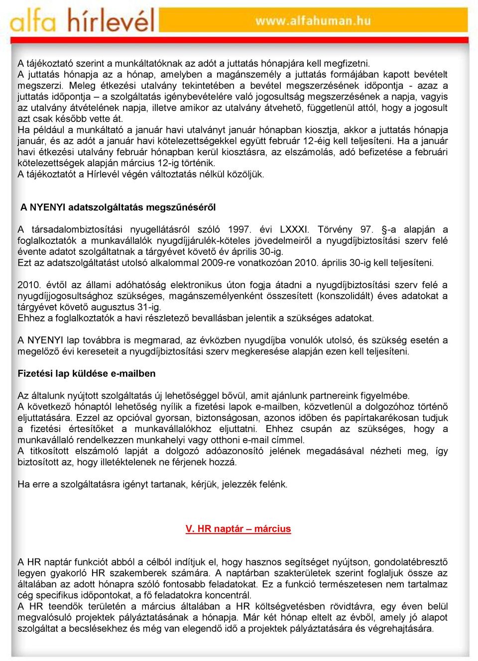 átvételének napja, illetve amikor az utalvány átvehető, függetlenül attól, hogy a jogosult azt csak később vette át.