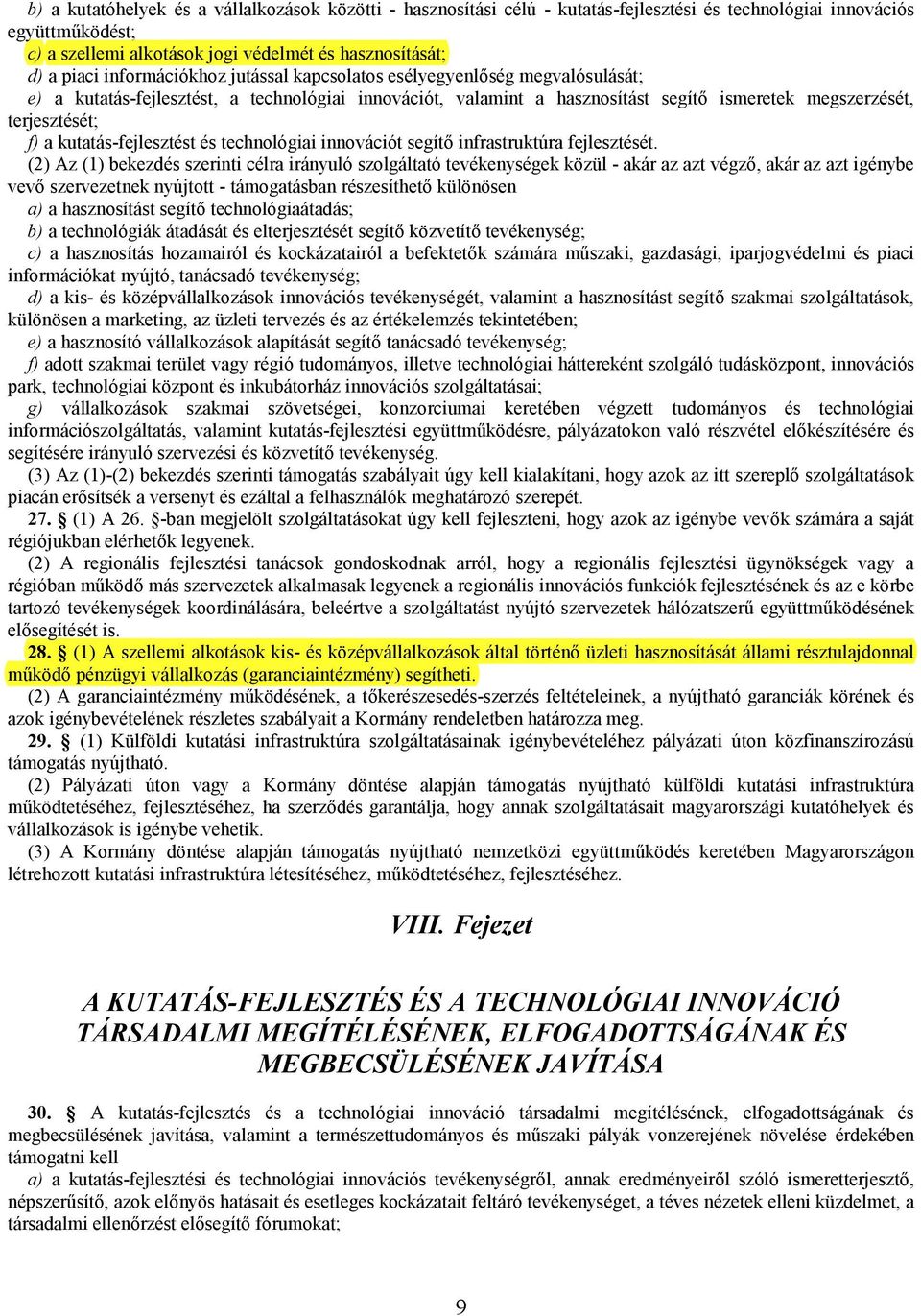 kutatás-fejlesztést és technológiai innovációt segít infrastruktúra fejlesztését.