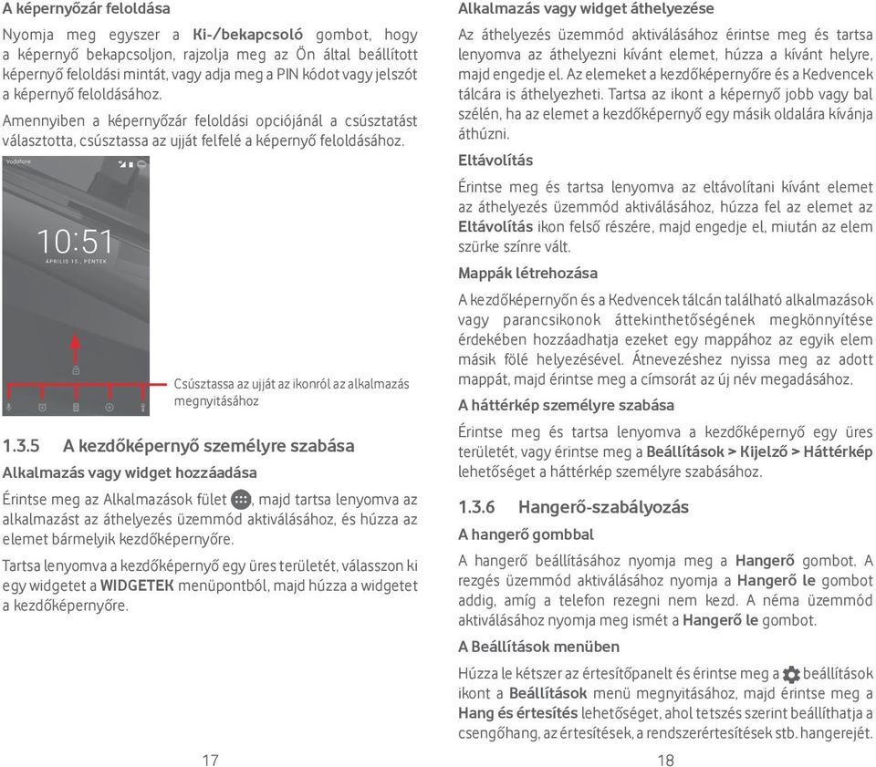 Csúsztassa az ujját az ikonról az alkalmazás megnyitásához 1.3.