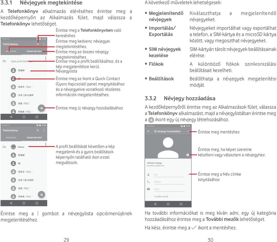 Érintse meg a profil beállításához, és a kép megjelenítésre kerül.