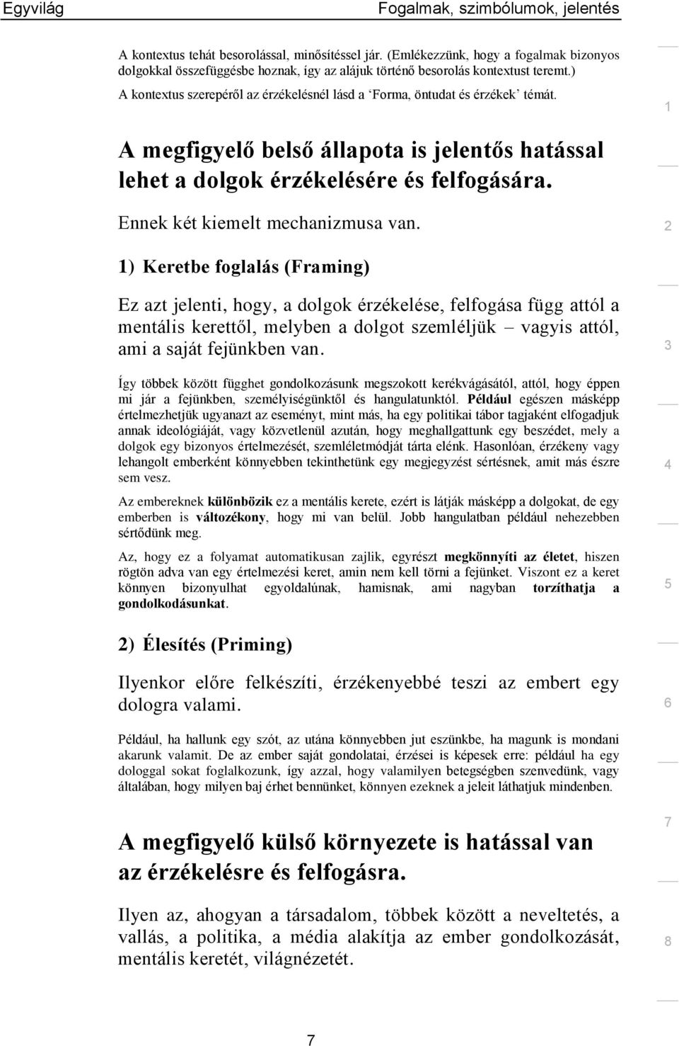 Ennek két kiemelt mechanizmusa van.