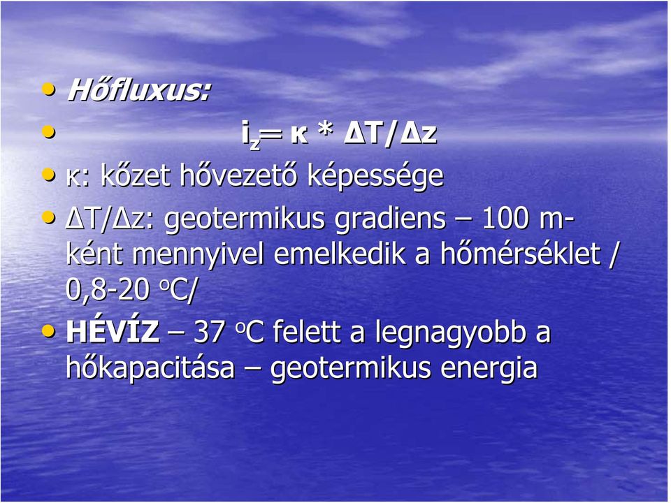 mennyivel emelkedik a hőmérsh rséklet / 0,8-20 o C/ HÉVÍZ