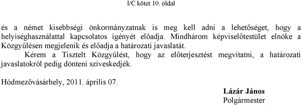 kapcsolatos igényét előadja.