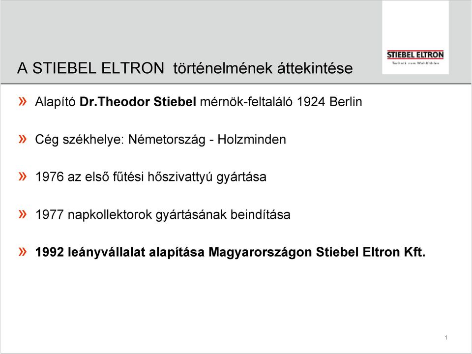 - Holzminden» 1976 az első fűtési hőszivattyú gyártása» 1977