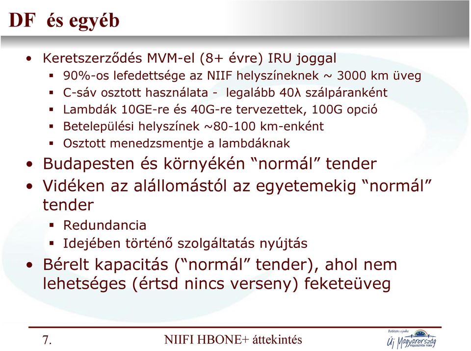 Betelepülési helyszínek ~80-100 km-enként!