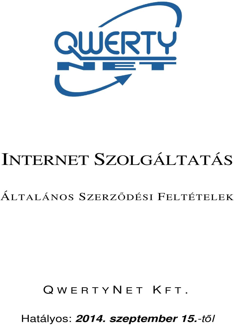 FELTÉTELEK Q W E R T Y N E T