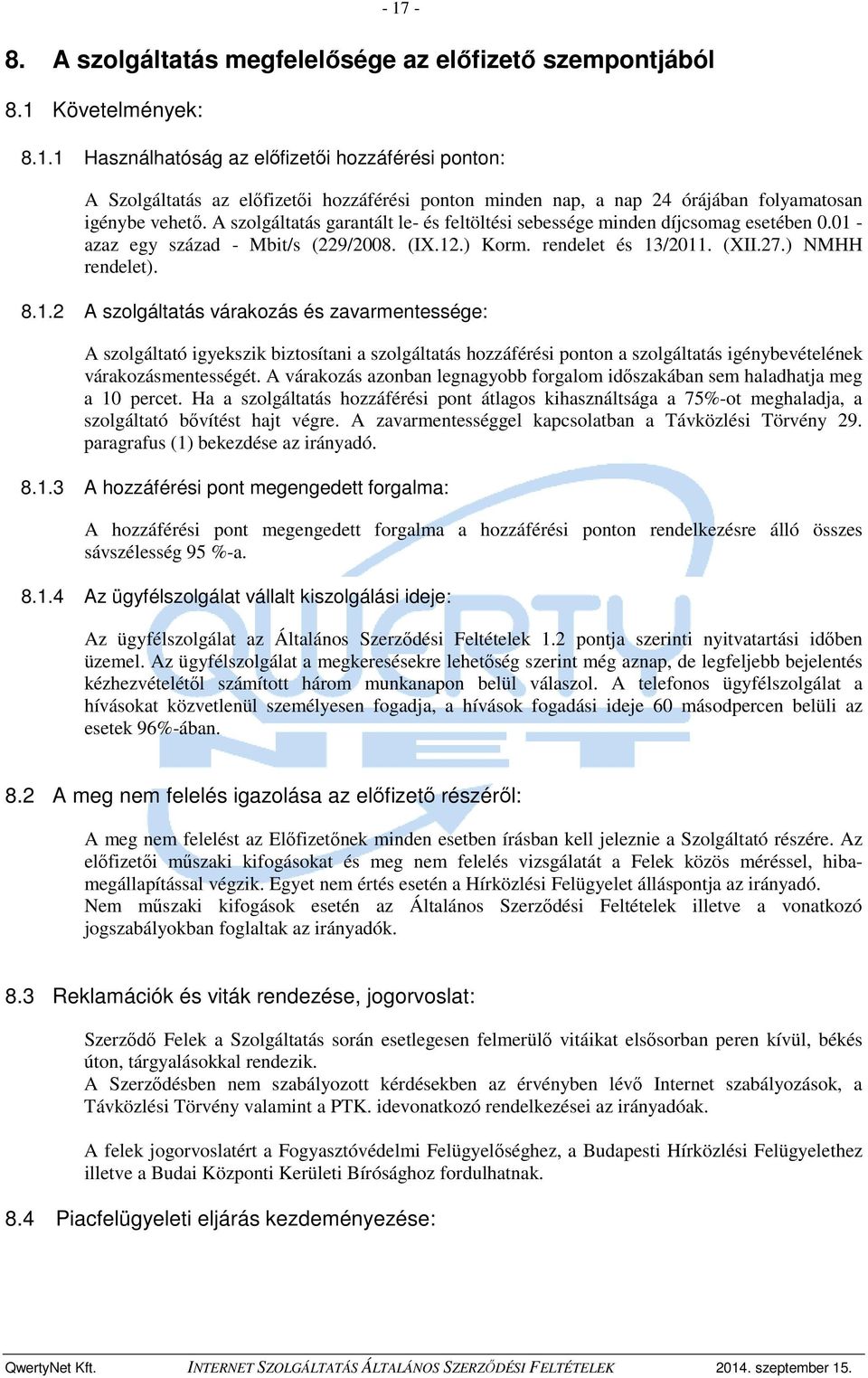 - azaz egy század - Mbit/s (229/2008. (IX.12