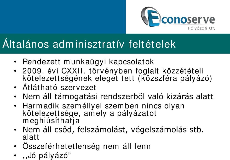 áll támogatási rendszerből való kizárás alatt Harmadik személlyel szemben nincs olyan kötelezettsége,