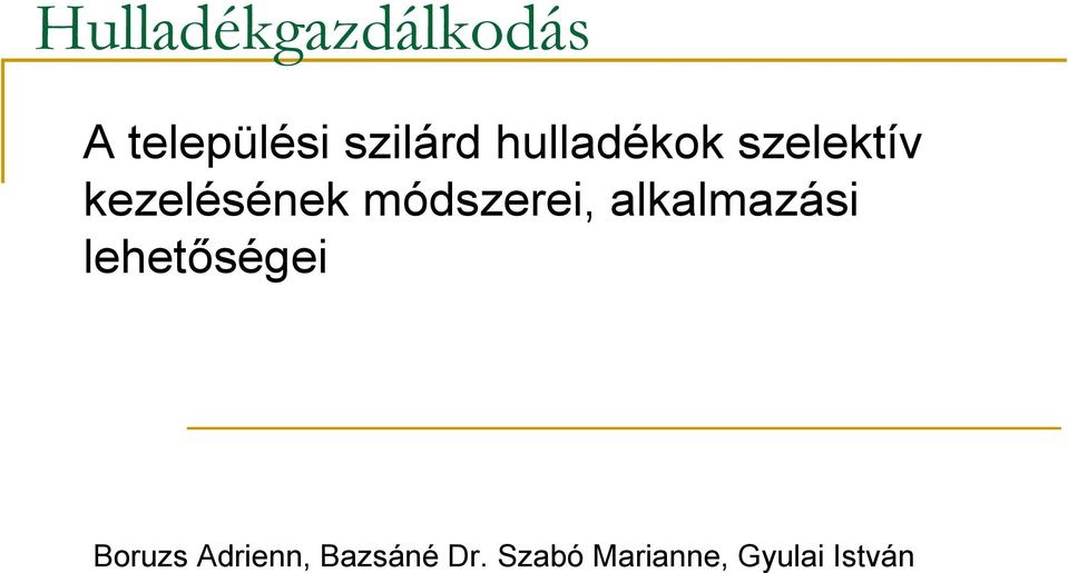 módszerei, alkalmazási lehetőségei Boruzs