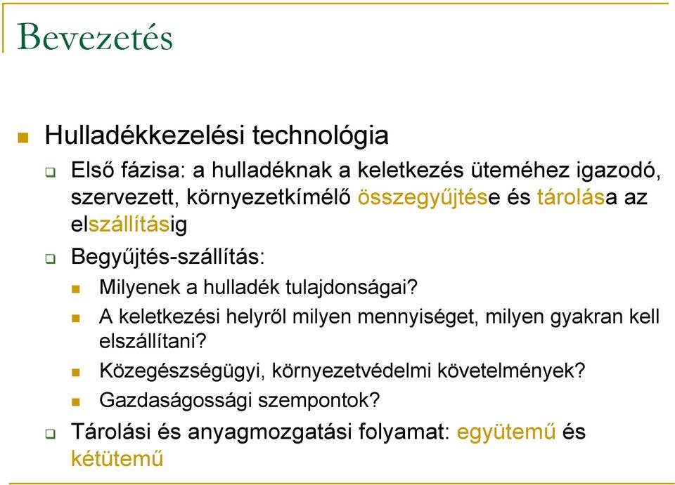 tulajdonságai? A keletkezési helyről milyen mennyiséget, milyen gyakran kell elszállítani?