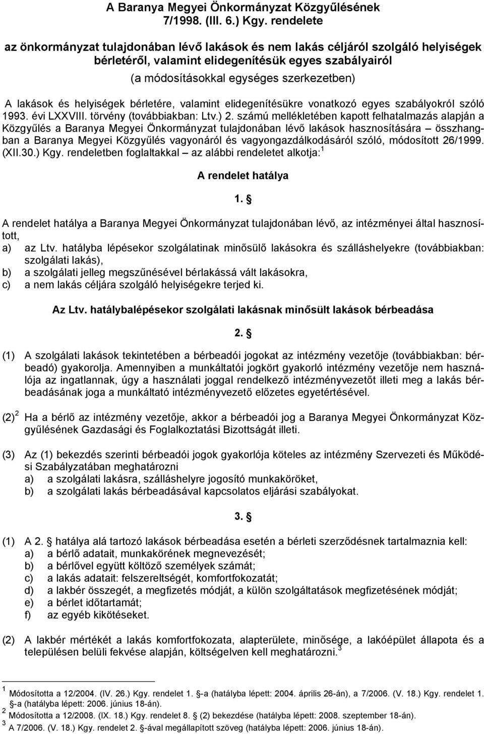 és helyiségek bérletére, valamint elidegenítésükre vonatkozó egyes szabályokról szóló 1993. évi LXXVIII. törvény (továbbiakban: Ltv.) 2.