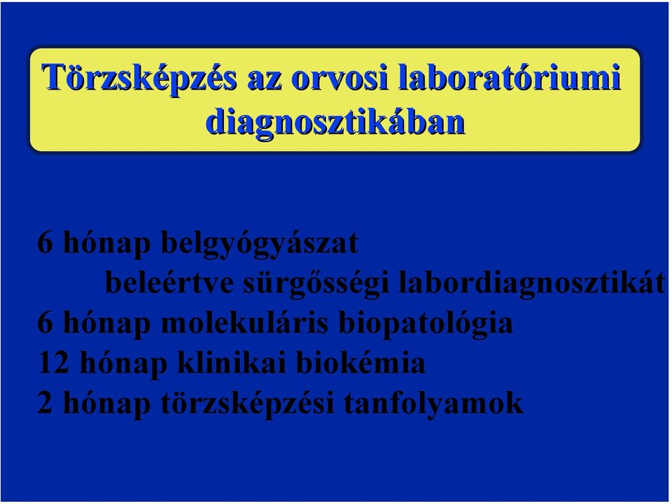 sürgősségi labordiagnosztikát 6 hónap molekuláris