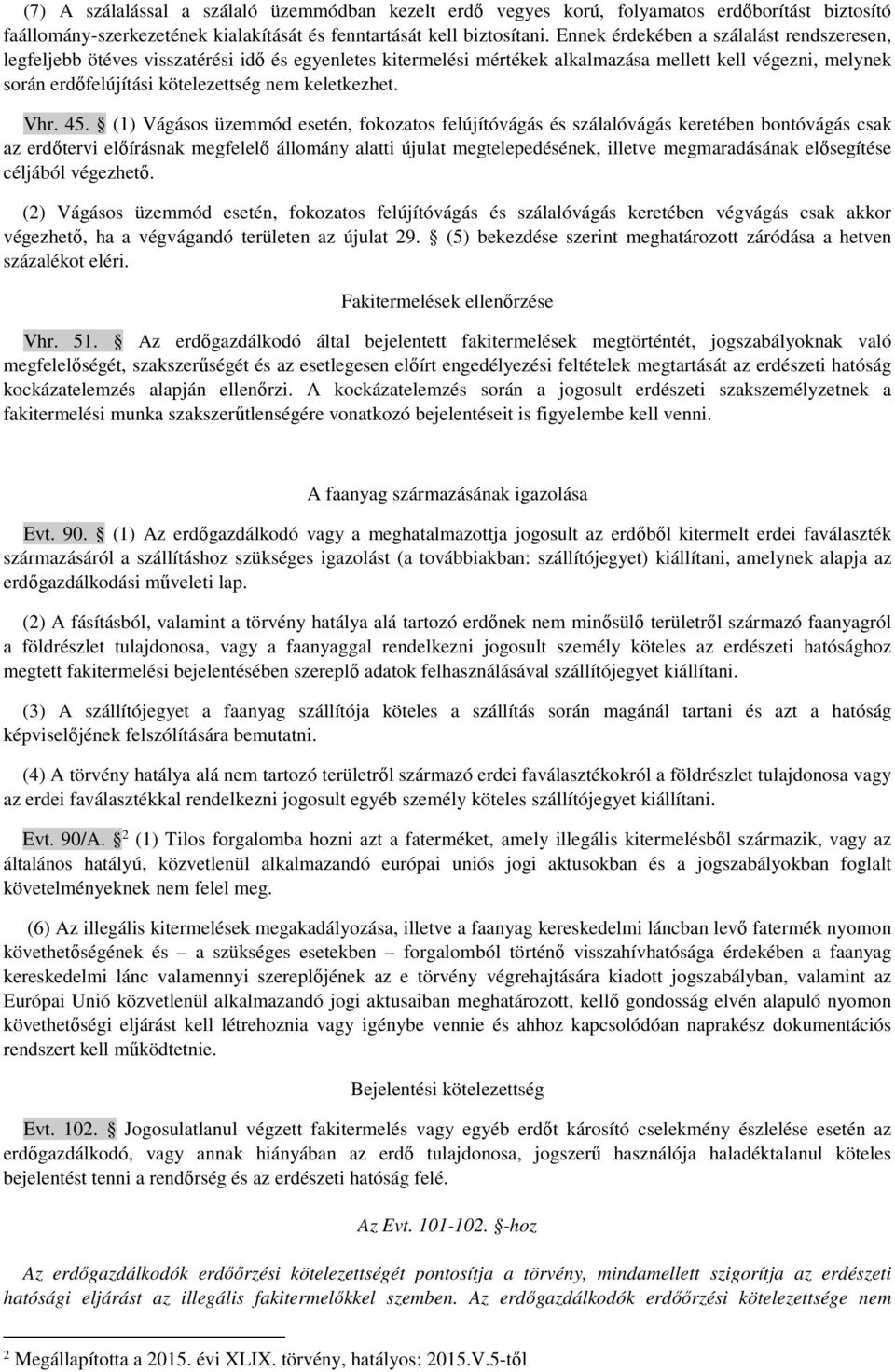 keletkezhet. Vhr. 45.