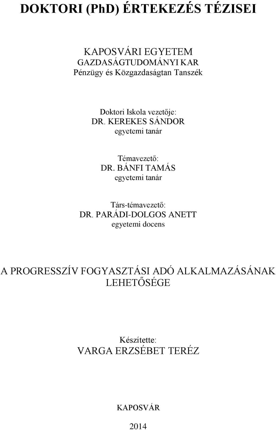 BÁNFI TAMÁS egyetemi tnár Társ-témvezető: DR.