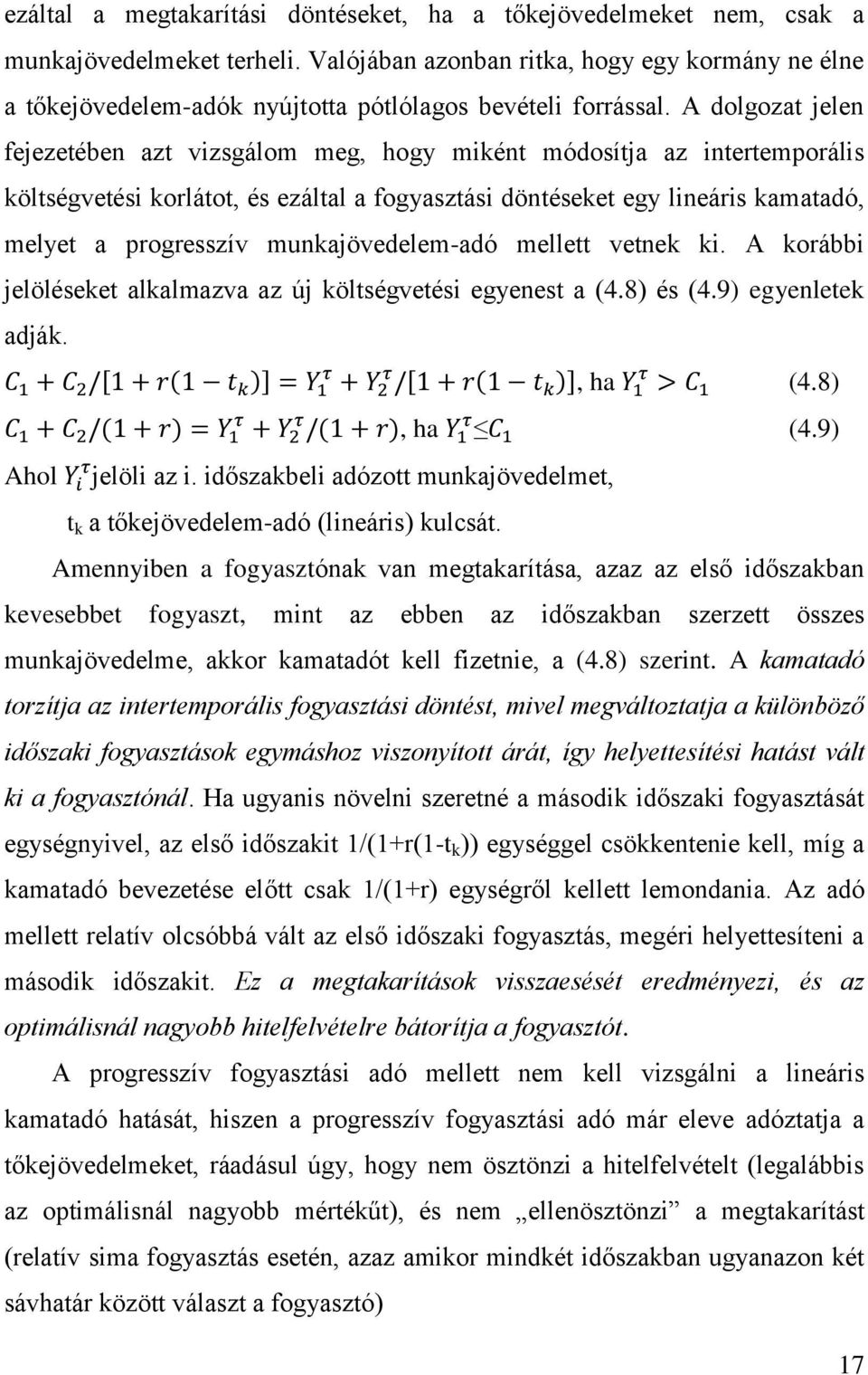 mellett vetnek ki. A korábbi jelöléseket lklmzv z új költségvetési egyenest (4.8) és (4.9) egyenletek dják., h (4.8), h (4.9) Ahol jelöli z i.
