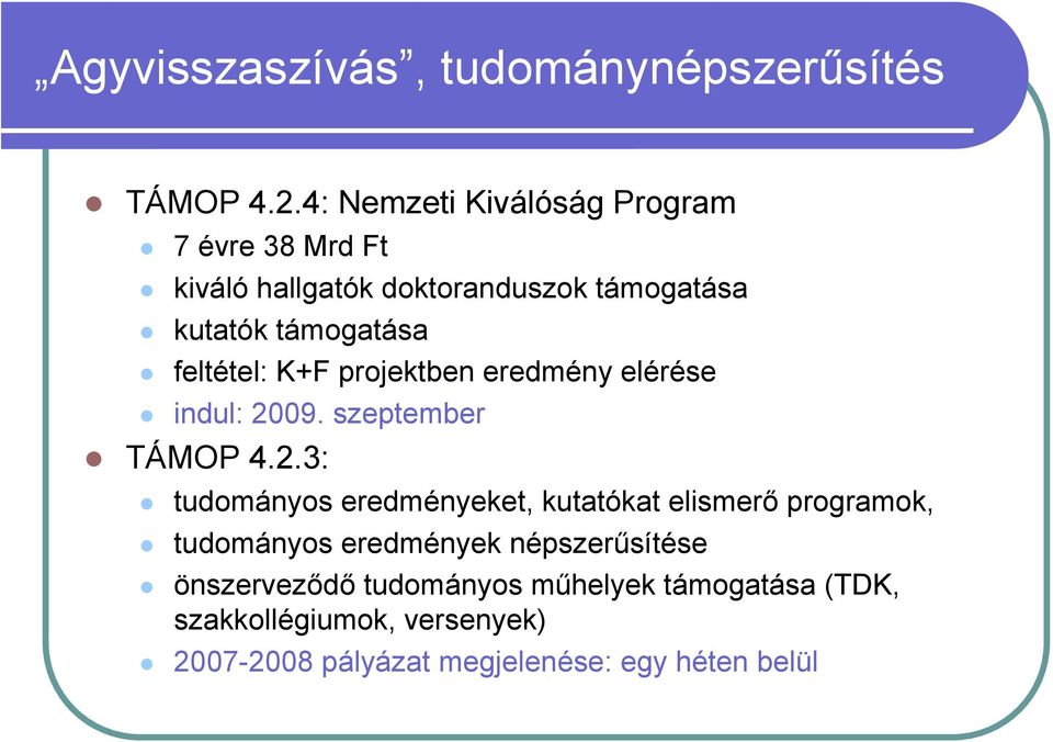 feltétel: K+F projektben eredmény elérése indul: 20