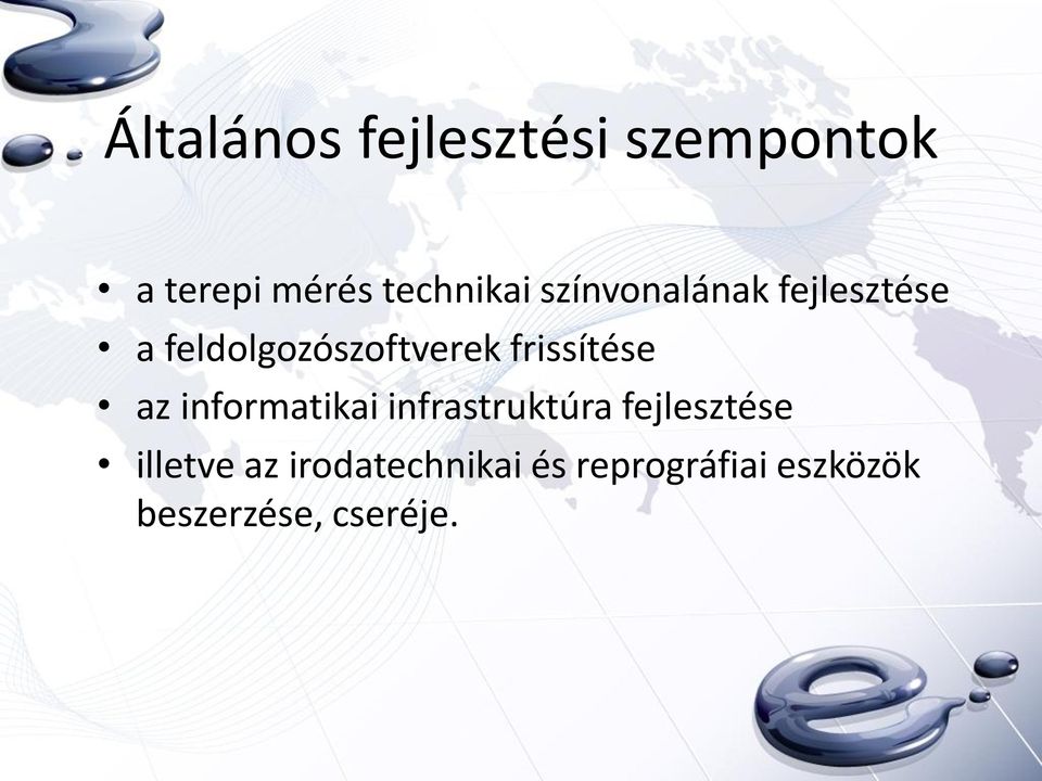 frissítése az informatikai infrastruktúra fejlesztése