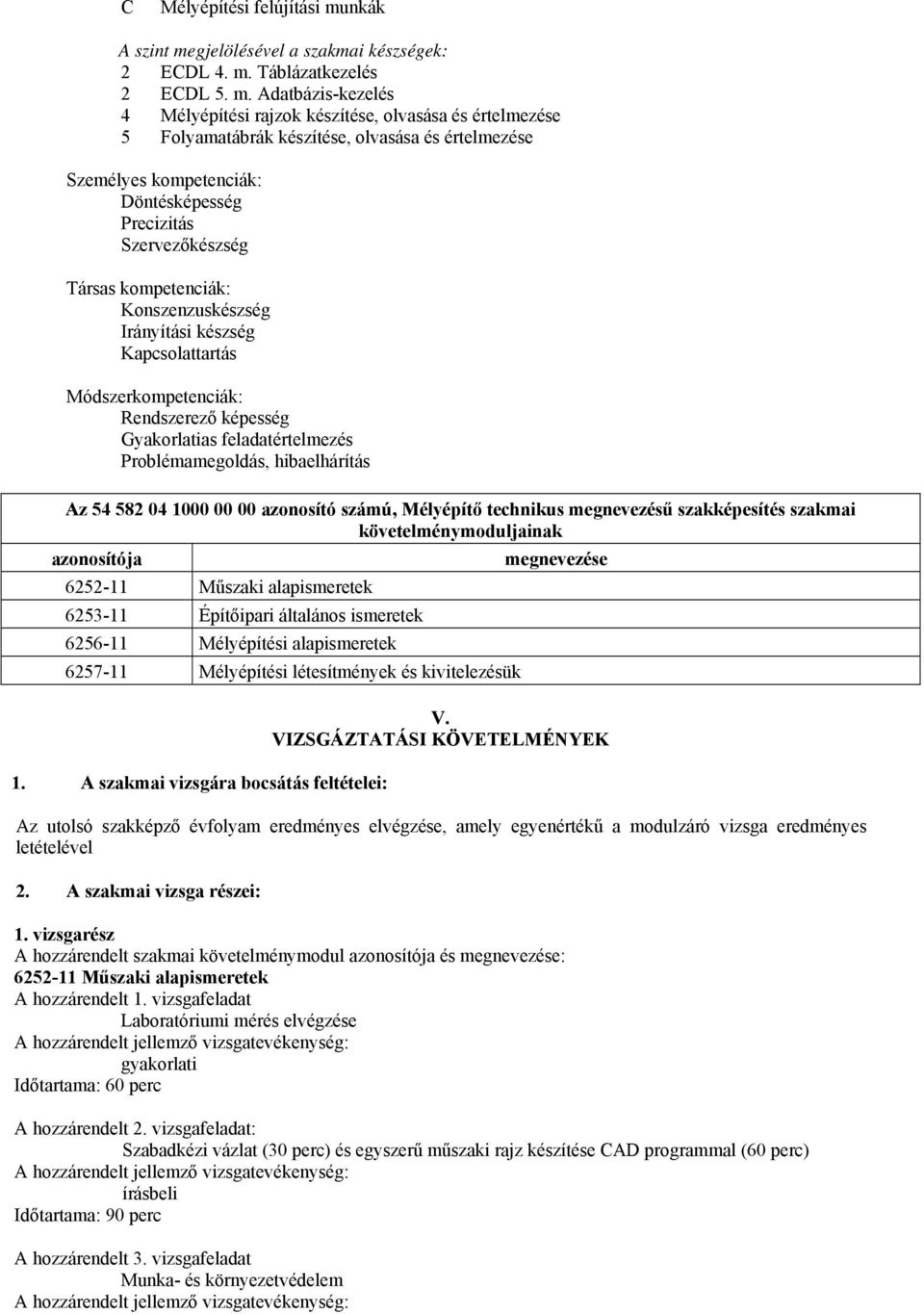 gjelölésével a szakmai készségek: 2 EDL 4. m.