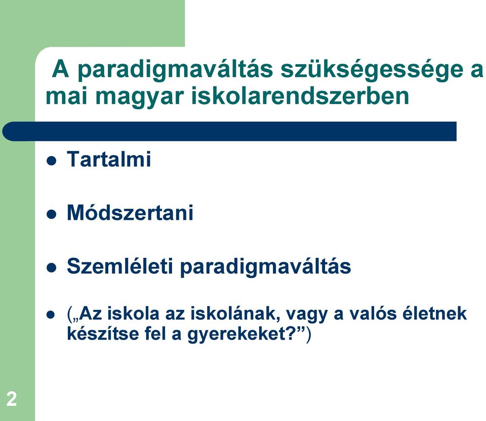 Szemléleti paradigmaváltás ( Az iskola az