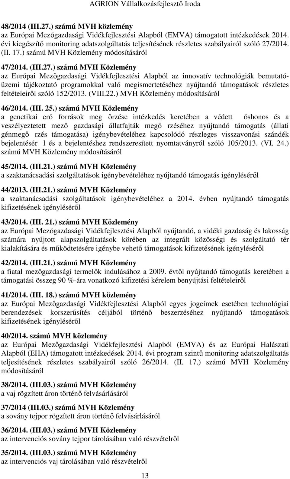 2014. (II. 17.) számú MVH Közlemény módosításáról 47/2014. (III.27.