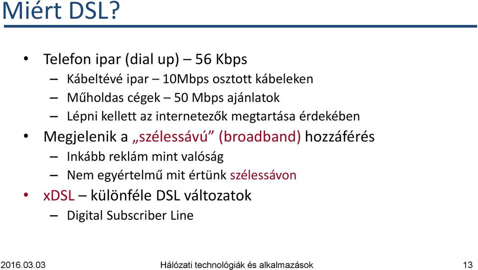 cégek 50 Mbps ajánlatok Lépni kellett az internetezők megtartása érdekében