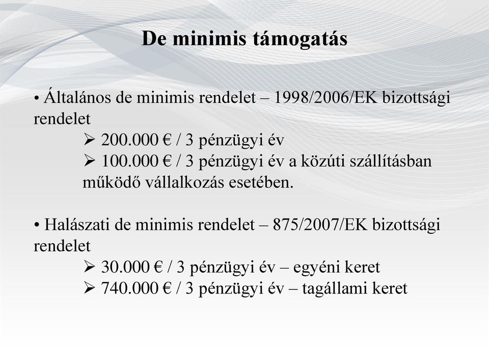 000 / 3 pénzügyi év a közúti szállításban működő vállalkozás esetében.