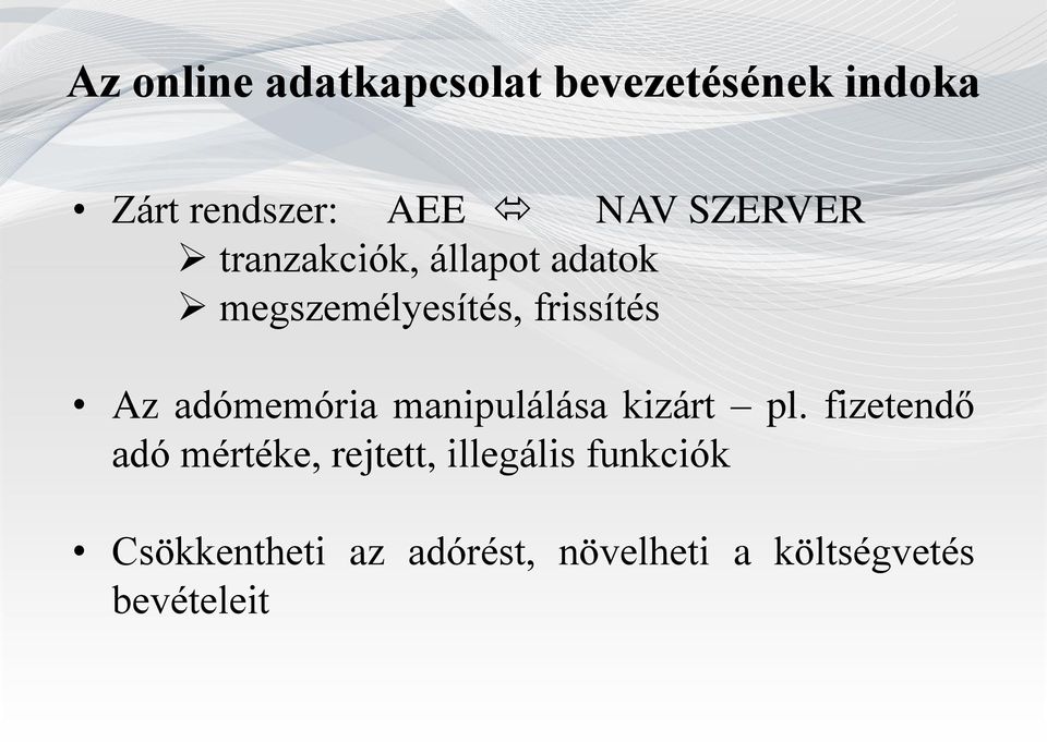 adómemória manipulálása kizárt pl.