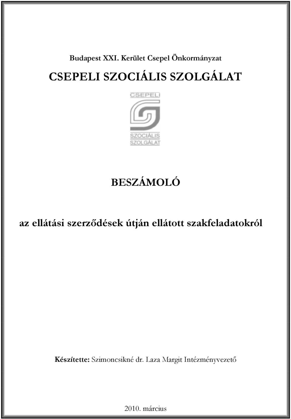 SZOLGÁLAT BESZÁMOLÓ az ellátási szerződések útján