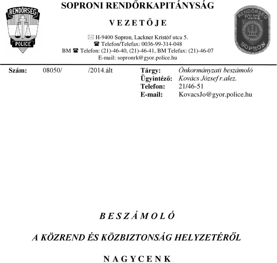 sopronrk@gyor.police.hu Szám: 08050/ /2014.