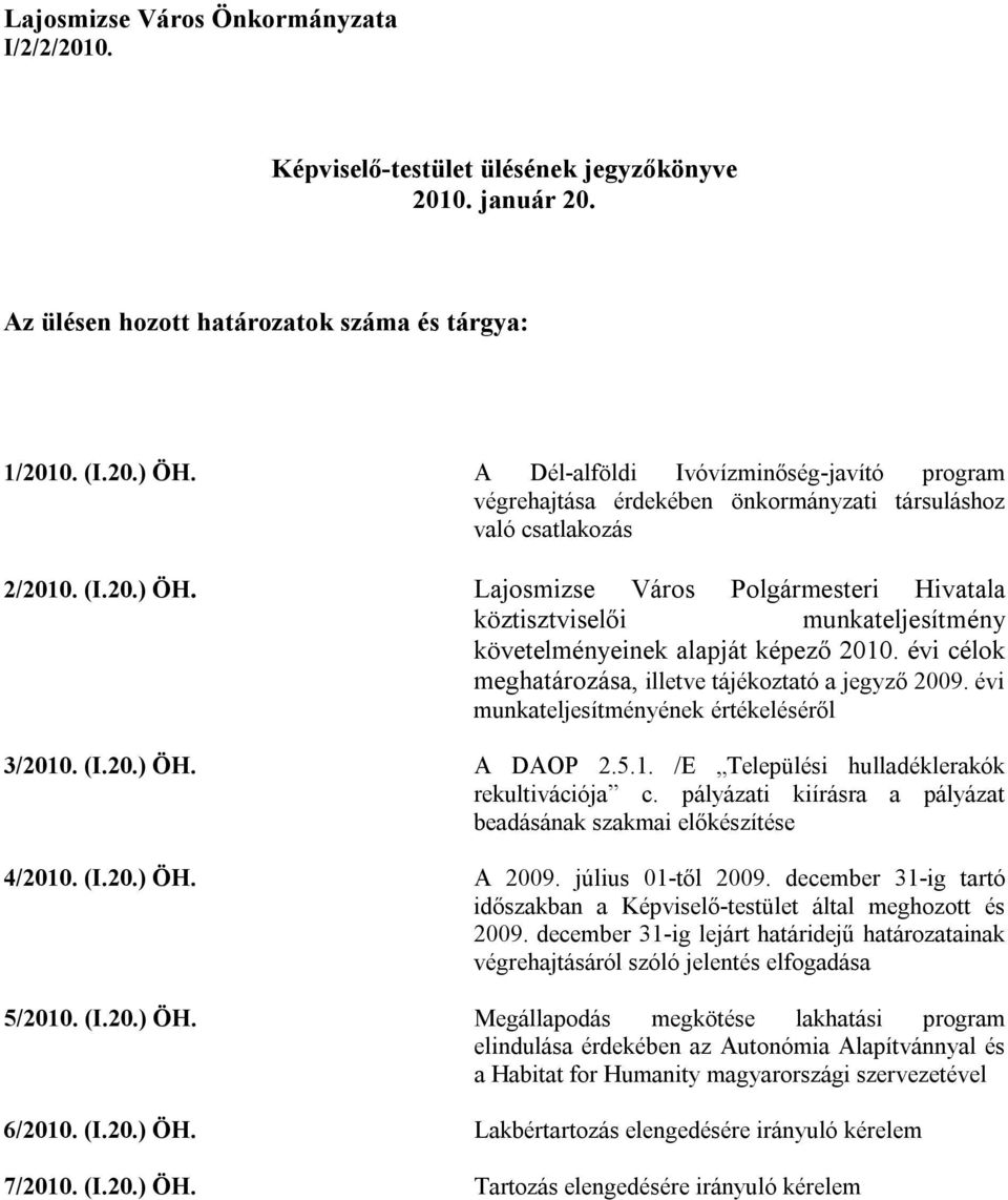 Lajosmizse Város Polgármesteri Hivatala köztisztviselői munkateljesítmény követelményeinek alapját képező 2010. évi célok meghatározása, illetve tájékoztató a jegyző 2009.